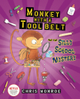 Monkey with a Tool Belt and the Silly School Mystery By Chris Monroe, Chris Monroe (Illustrator) Cover Image