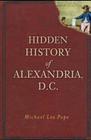 Hidden History of Alexandria, D.C. Cover Image