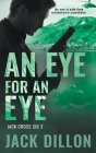 An Eye For an Eye: An Espionage Thriller By Jack Dillon Cover Image