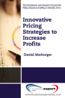 Innovative Pricing Strategies to Increase Profi ts By Daniel Marburger Cover Image