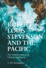 Robert Louis Stevenson and the Pacific: The Transformation of Global Christianity By L. M. Ratnapalan Cover Image