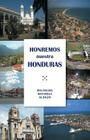 Honremos nuestra Honduras By Wilfredo Mayorga Alonzo Cover Image