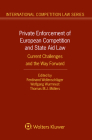 Private Enforcement of European Competition and State Aid Law: Current Challenges and the Way Forward By Ferdinand Wollenschläger (Editor), Wolfgang Wurmnest (Editor), Thomas M. J. Möllers (Editor) Cover Image