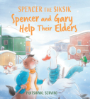 Spencer and Gary Help Their Elders: English Edition By Shawna Thomson, Nadia Sammurtok, Valentina Jaskina (Illustrator) Cover Image