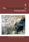 The Routledge Companion to Adaptation (Routledge Companions) By Cutchins Dennis, Krebs Katja, Voigts Eckart Cover Image