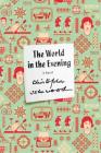 The World in the Evening: A Novel (FSG Classics) By Christopher Isherwood Cover Image