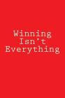 Winning Isn't Everything: Notebook Cover Image