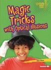 Magic Tricks with Optical Illusions By Elsie Olson Cover Image