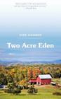 Two Acre Eden By Gene Logsdon Cover Image