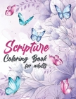 Scripture Coloring Book for Adults: Christian Coloring Book with Beautiful Designs and Inspirational Bible Quotes That Will Bless Your Soul By Visual Arts Cover Image