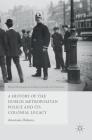 A History of the Dublin Metropolitan Police and Its Colonial Legacy (World Histories of Crime) By Anastasia Dukova Cover Image