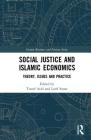 Social Justice and Islamic Economics: Theory, Issues and Practice (Islamic Business and Finance) By Toseef Azid, Lutfi Sunar Cover Image
