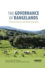 The Governance of Rangelands: Collective Action for Sustainable Pastoralism By Pedro M. Herrera (Editor), Jonathan Davies (Editor), Pablo Manzano Baena (Editor) Cover Image