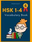 Hsk 1-4 Vocabulary Book: Practice Test Hsk1-4 Workbook Mandarin Chinese Character with Flash Cards Plus Dictionary. This Hsk Vocabulary List St Cover Image