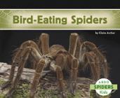 Bird-Eating Spiders By Claire Archer Cover Image