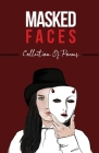 Masked Faces By Nishi Chawla, Sandra Dsouza (Editor), Ksenija Petranovic (Cover Design by) Cover Image