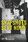 Snapshots Sent Home: From Afghanistan, Iraq, Ukraine-A Memoir Cover Image