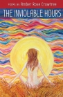 The Inviolable Hours By Amber Rose Crowtree Cover Image