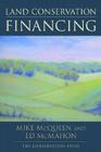 Land Conservation Financing By Mike McQueen, Edward T. McMahon, The Conservation Fund Cover Image