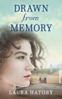 Drawn from Memory By Laura Hatosy Cover Image