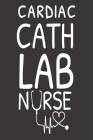 Cardiac Cath Lab Nurse: Procedure Study Writing Notebook For Heart Cath Lab Nurses By Creative Juices Publishing Cover Image
