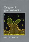 Origins of Igneous Rocks By Paul C. Hess Cover Image