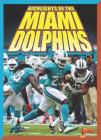 Highlights of the Miami Dolphins (Team Stats?Football Edition) Cover Image