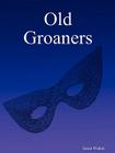 Old Groaners By Susan Watkin Cover Image