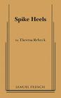 Spike Heels By Theresa Rebeck Cover Image