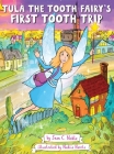 Tula the Tooth Fairy's First Tooth Trip Cover Image