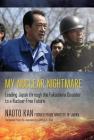 My Nuclear Nightmare: Leading Japan Through the Fukushima Disaster to a Nuclear-Free Future By Naoto Kan, Jeffrey S. Irish (Translator) Cover Image