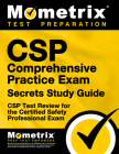 CSP Comprehensive Practice Exam Secrets Study Guide: CSP Test Review for the Certified Safety Professional Exam (Mometrix Secrets Study Guides) Cover Image