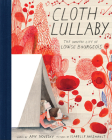 Cloth Lullaby: The Woven Life of Louise Bourgeois Cover Image