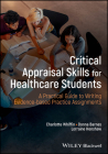 Critical Appraisal Skills for Healthcare Students: A Practical Guide to Writing Evidence-Based Practice Assignments Cover Image