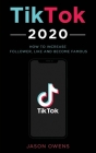 TikTok 2020: How to Increase Follower, Like and Become Famous By Jason Owens Cover Image