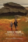 Dance Fields: Staking a Claim for Dance Studies in the Twenty-First Century By Ann R. David (Editor), Michael Huxley (Editor), Sarah Whatley Cover Image