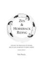 Zen & Horseback Riding, 4th Edition: Applying the Principles of Posture, Breath and Awareness to Riding Horses Cover Image