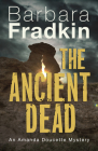 The Ancient Dead: An Amanda Doucette Mystery By Barbara Fradkin Cover Image