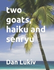 two goats, haiku and senryu Cover Image
