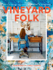 Vineyard Folk: Creative People and Places of Martha's Vineyard By Tamara Weiss, Amanda Benchley Cover Image