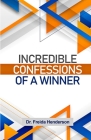 Incredible Confessions Of A Winner Reboot By Freida Henderson Cover Image