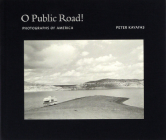 Peter Kayafas: O Public Road!: Photographs of America By Peter Kayafas (Photographer) Cover Image