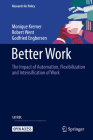 Better Work: The Impact of Automation, Flexibilization and Intensification of Work By Monique Kremer, Robert Went, Godfried Engbersen Cover Image