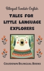 Bilingual Swedish-English Tales for Little Language Explorers Cover Image