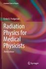 Radiation Physics for Medical Physicists (Graduate Texts in Physics) By Ervin B. Podgorsak Cover Image