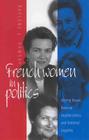 French Women in Politics: Writing Power: Paternal Legitimization and Maternal Legacies Cover Image