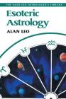 Esoteric Astrology By Alan Leo Cover Image