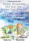 What Wonders Do You See... When You Dream? / ¿Qué maravillas ves... cuando sueñas?: A Suteki Creative Spanish & English Bilingual Book Cover Image