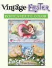 Vintage Easter Post cards to color: old fashioned Easter postcards coloring book for adults Cover Image