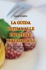 La Guida Ultima Alle Frittelle Irresistibili By Anna Frattin Cover Image